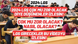 LGS 2024 zor olur mu diye düşünenler bu videoyu izlesin ÇOK MU ZOR OLACAK [upl. by Ossie]