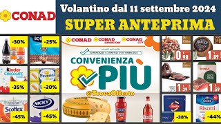 nuovo volantino CONAD 11 settembre 2024 ✅ Convenienza più anteprima 🔥 Super offerte promozioni [upl. by Burr129]