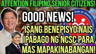 ✅GOOD NEWS SENIOR CITIZENS ISANG BENEPISYO NAIS IPABAGO NG NCSC PARA MAS MAPAKINABANGAN [upl. by Osbourne323]