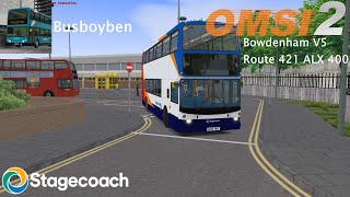 New Uk map  Omsi 2  Bowdenham V5  Route 421  V3D  Chloe ALX 400 Stagecoach [upl. by Nauhs433]