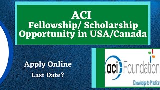 ACI Foundation Fellowship  Scholarship Program in CanadaUSA 2022  UndergraduateMastersPhD [upl. by Screens]