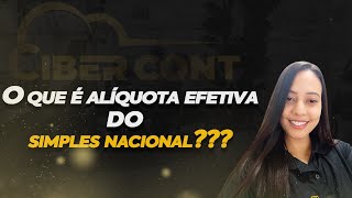 O QUE É ALÍQUOTA EFETIVA DO SIMPLES NACIONAL [upl. by Fortunato]