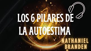 Los 6 Pilares de la Autoestima  CAP 5 y 6  Nathaniel Branden  audiolibrosdeabundancia [upl. by Judon45]