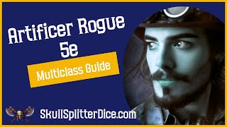 Artificer Rogue Multiclass Guide for DnD 5e [upl. by Ameh]