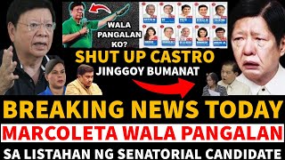 BREAKING NEWS MARCOLETA WALA PANGALAN SA LISTAHAN SENATORIAL CONDIDATEJINGGOY SINUPLAK SI CASTRO [upl. by Mattheus]