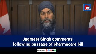 Jagmeet Singh comments following passage of pharmacare bill MC NEWSMC RADIO [upl. by Bernardi]