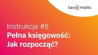 6 Pełna księgowość Jak rozpocząć [upl. by Travis]