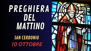 Preghiera del mattino 10 OTTOBRE  San Cerbonio [upl. by Eilyw]