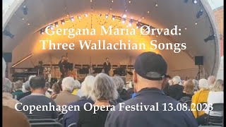 Gergana Maria Ørvad  Three Wallachian Songs Copenhagen Opera Festival 2023 [upl. by Ahsatin]