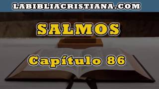 Salmos capitulo 86  La Biblia en audio [upl. by Hajidahk]