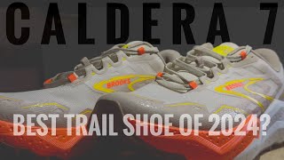 Best Trail Running Shoe of 2024  Brooks Caldera 7 Shoe Review [upl. by Ertnom860]