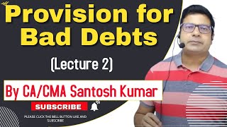 Provision for Bad Debts Doubtful Debts  Lecture2  by CACMA Santosh Kumar [upl. by Rolanda]