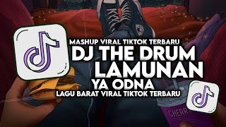 DJ THE DRUM X LAMUNAN X YA ODNA FULL SONG MAMAN FVNDY VIRAL TIKTOK 2024 [upl. by Einnos555]