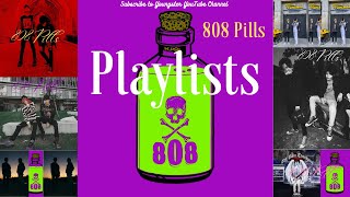 808 Pills Song Playlists [upl. by Arataj]