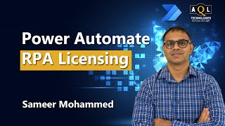 Power Automate RPA Licensing  AQL Technologies  Sameer Mohammed [upl. by Aigroeg271]