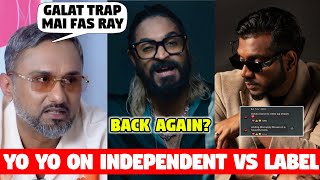 YO YO HONEY SINGH REPLY ON INDEPENDENT VS LABEL 😳  KING REPLY  EMIWAY DISS BACK AGAIN  REPLY [upl. by Ennovoj]