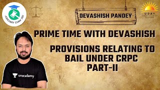 Provisions Relating to Bail under CrPC  Part2  Prime Time  By Devashish Pandey [upl. by Lorenzana207]