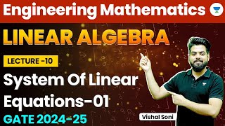 Linear Algebra  Engineering Mathematics  System of Linear Equations  Part 1  Vishal Soni [upl. by Ontina]