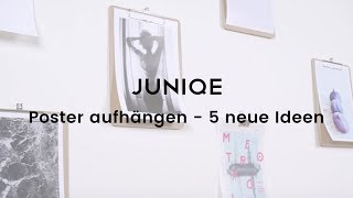 Poster aufhängen  5 neue Ideen  JUNIQE Tutorial [upl. by Loutitia]