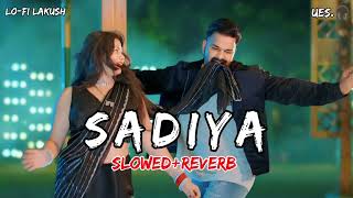 Sadiya Lofi Song  Pawan Singh Lofi Song  Sadiya Pawan Singh Song  Lofi Lakush [upl. by Sherrill871]