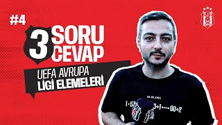 3 Soru 3 Cevap 4 Beşiktaş ve UEFA Avrupa Ligi Elemeleri [upl. by Acsisnarf671]