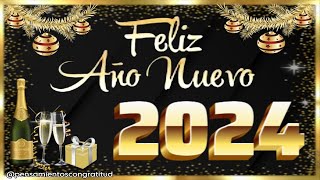 FELIZ AÑO NUEVO 2024  │ 🥂 BRINDA Y CELEBRA EL FELIZ AÑO 2024 con Frases de Año Nuevo 2024 [upl. by Nawek]