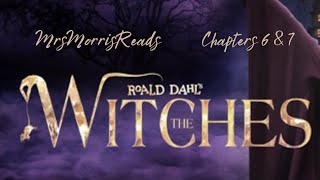 THE WITCHES Chapters 6 amp 7 Read Aloud [upl. by Quintus136]