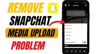 Remove Snapchat Media Upload Problem – StepbyStep Guide [upl. by Vinny]