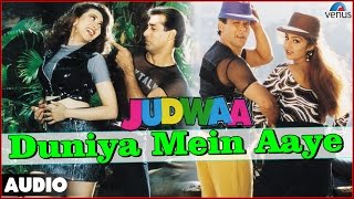 Judwaa  Duniya Mein Aaye Full Audio Song With Lyrics  Salman Khan Karishma Kapoor Rambha [upl. by Glaab]