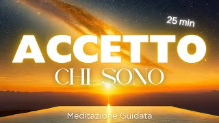 Accetto profondamente chi Sono  Meditazione Guidata [upl. by Bernette]