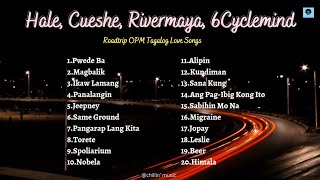 Hale Cueshe Rivermaya 6Cyclemind Nonstop  Roadtrip OPM Tagalog Love Songs [upl. by Ikin]