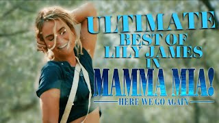 The ULTIMATE Best of Lily James in Mamma Mia Here We Go Again  TUNE [upl. by Airdnas]