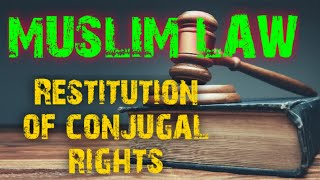 Restitution of conjugal rights under Muslim law [upl. by Costanza843]