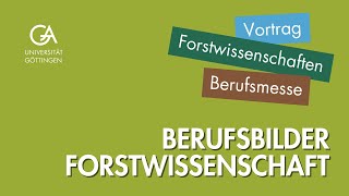 Informationsmesse „Berufsbilder Forstwirtschaft“ Berufsbilder in der Forstwissenschaft [upl. by Werbel343]