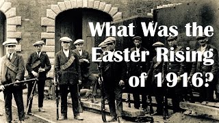 What Was the Easter Rising of 1916 [upl. by Gebhardt177]