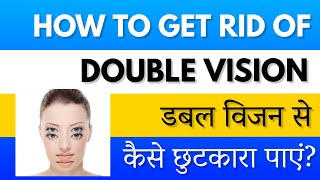 How to Get Rid of Double Vision डबल विजन से कैसे छुटकारा पाएं Diplopia Treatment [upl. by Enneillij]