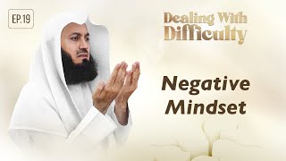 Negative Mindset  Dealing with Difficulty  Ep 19 – Mufti Menk  Ramadan 2024 [upl. by Ayor]