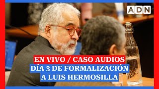 EN VIVO Audiencia de formalización a Luis Hermosilla por Caso Audios día 3 [upl. by Durstin518]