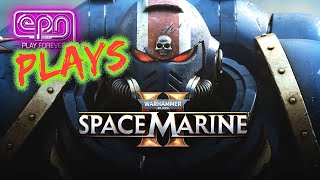 WARHAMMER 40000 SPACE MARINE II PS5  EPN Plays  Electric Playground [upl. by Novehs]