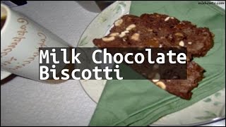 Recipe Milk Chocolate Biscotti [upl. by Brunn893]