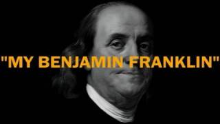 My Benjamin Franklin [upl. by Nettie]