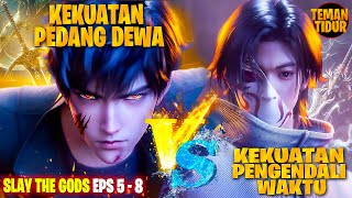 TERBARU DUEL EPIC ANTARA PEMEGANG KEKUATAN D3WA TERKUAT  ALUR CERITA SLAY THE GODS EPS 58 [upl. by Olette711]