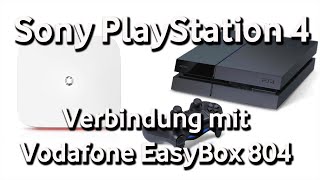 Sony PlayStation 4  Verbindung mit Vodafone EasyBox 804  dslhilfe [upl. by Strohl360]