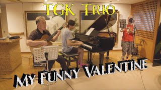 My Funny Valentine  Piano Guitar Vocal Jazz Arrangement by TGK Trio [upl. by Oicnaneb946]