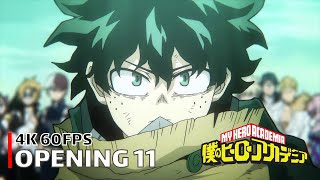 My Hero Academia  Opening 11 4K 60FPS  Creditless  CC [upl. by Sandi]