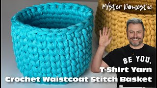 How to Crochet Waistcoat Stitch TShirt Yarn Basket with Mx Domestic [upl. by Yelekalb]