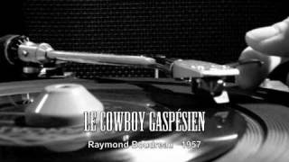 Le Cowboy Gaspésien Raymond Boudreau [upl. by Niattirb820]