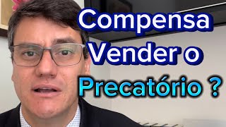 SAIBA SE COMPENSA VENDER O PRECATÓRIO [upl. by Aliuqaj]