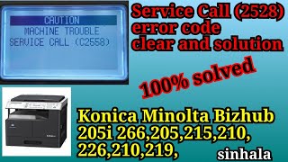 Konica Minolta Bizhub 205i 266205215210226 service Call C2558 error code clear and solution [upl. by Eeuqram]