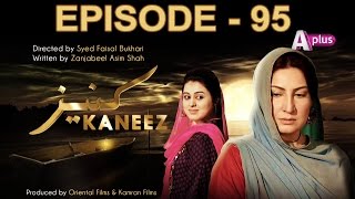 Kaneez  Episode 95  A Plus CE1 [upl. by Verene]